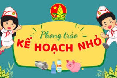 Phong trào Kế hoạch nhỏ – Việc làm nhỏ tại Trường Tiểu học số 2 Bình Châu